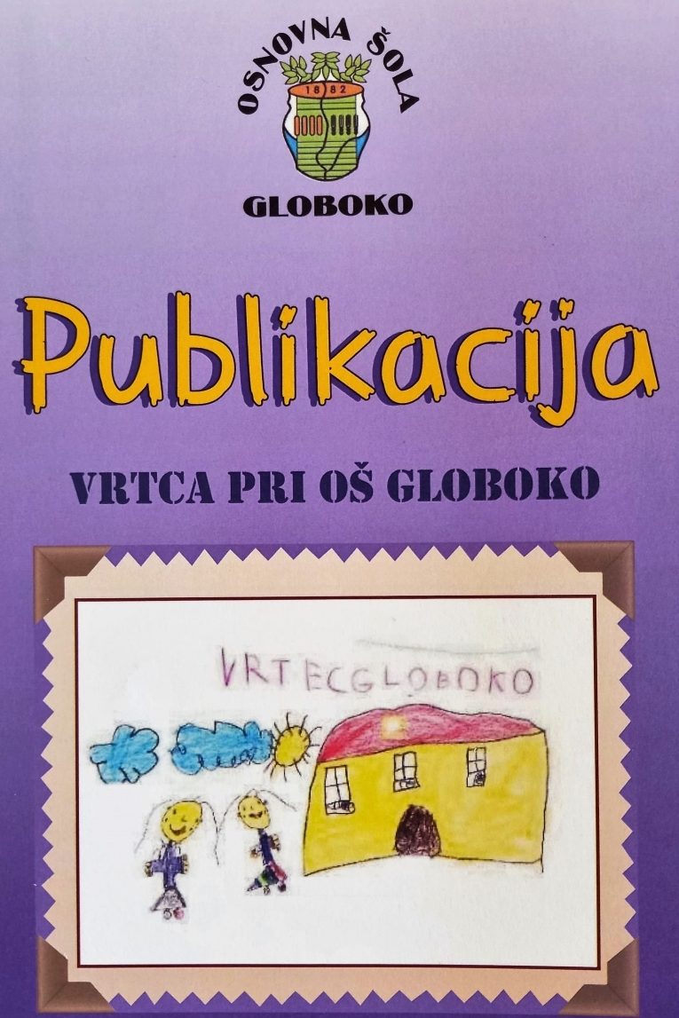 Publikacija Vrtca Pri OŠ Globoko – Vrtec Globoko